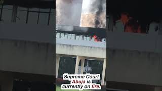 Supreme Court Abuja is currently on fire