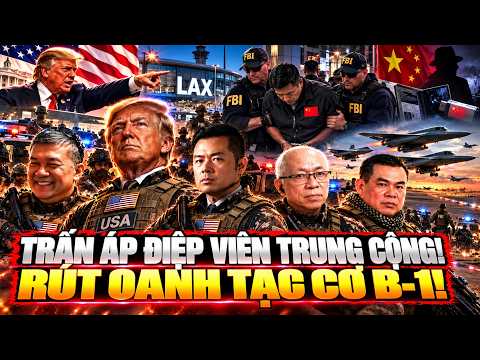 Báo Động: Điệp Viên Trung Cộng Tràn Lan Hoa Kỳ | Mỹ Thu Hồi Oanh Tạc Cơ B1 Tại Căn Cứ Anh Quốc