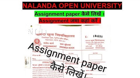 NALANDA OPEN UNIVERSITY // ASSIGNMENT PAPER कैसे भरें।// ASSIGNMENT PAPER कहां जमा करें।
