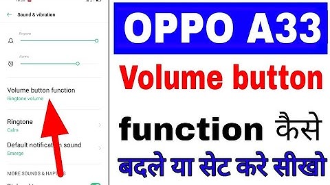 how to use volume button function in oppo a33 ।oppo A33 me volume button function kaise change kare