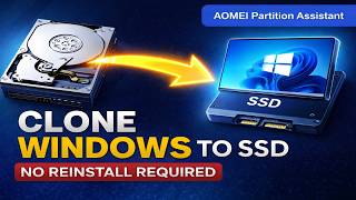 How To Clone Windows To An Ssd Without Reinstalling Aomei Partition Assistant Tutorial