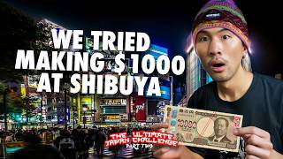 Making money in SHIBUYA | Ultimate JAPAN challenge part 2