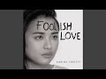 Foolish Love