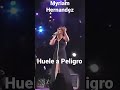 Myriam Hernandez Huele a Peligro