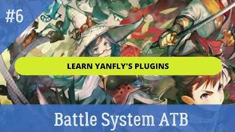 Learn Yanfly 6 "Battle System ATB"
