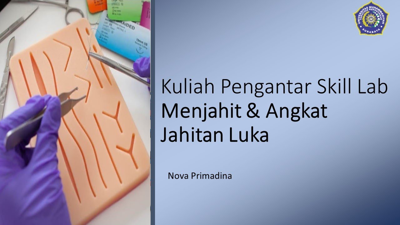 Kuliah Pengantar Skill Lab Menjahit Luka