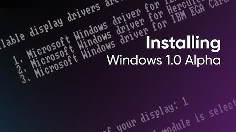 Installing Windows 1.0 Alpha