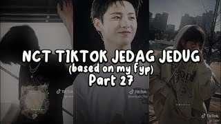 NCT TIKTOK JEDAG JEDUG PART 27