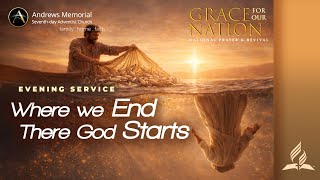 Grace for Our Nation || "Where We End There God Starts " || Evangelist Claude Edwards || Jan 15