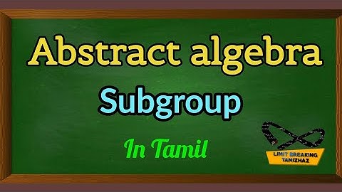 Subgroup definition with examples in tamil | Abstract algebra | Limit breaking tamizhaz