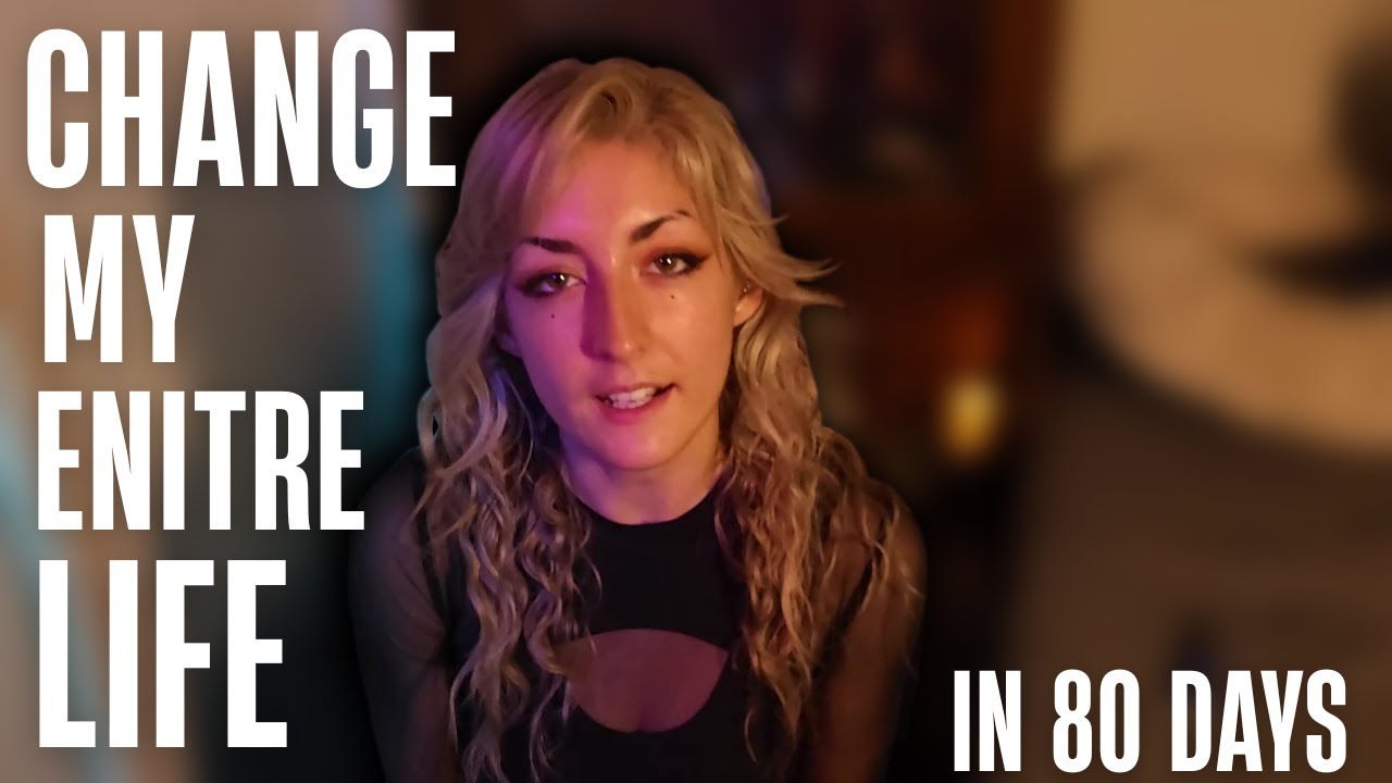 I tried to change my ENTIRE LIFE in 80 days - YouTube