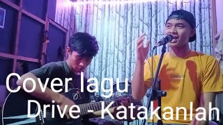 Miniatura de vídeo de "Drive - Katakanlah"