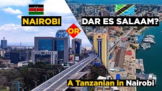 NAIROBI KENYA VS DAR ES SALAAM TANZANIA My Honest Opinion