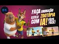 CRIE ANIMAÇÃO Estilo ZOOTOPIA 2 com IA!