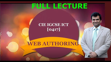WEBAUTHORING IGCSE ICT 0417 GENERAL LECTURES