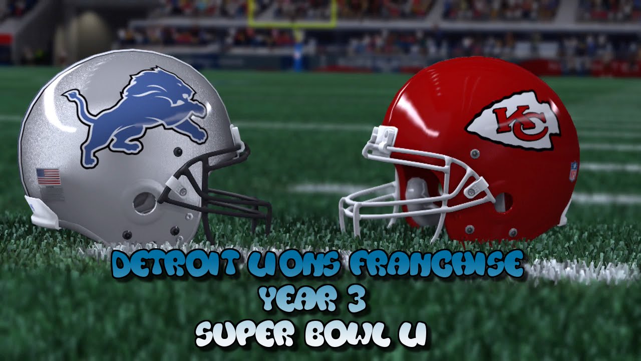 Madden 15 Detroit Lions Franchise Year 3 Super Bowl Li Vs Kansas City Chiefs Ep58 Youtube
