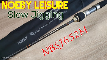 Cần Noeby Leisure Slow Jigging NBSJ652M - 1.96m - Made in China