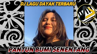 DJ PANTUN BUMI SENENTANG • LAGU DAYAK TERBARU | REMIX ORGENTUNGGAL