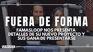 Famasloop nos presenta detalles de su nuevo proyecto y sus gana de presentarse -Fuera De Forma /(02)
