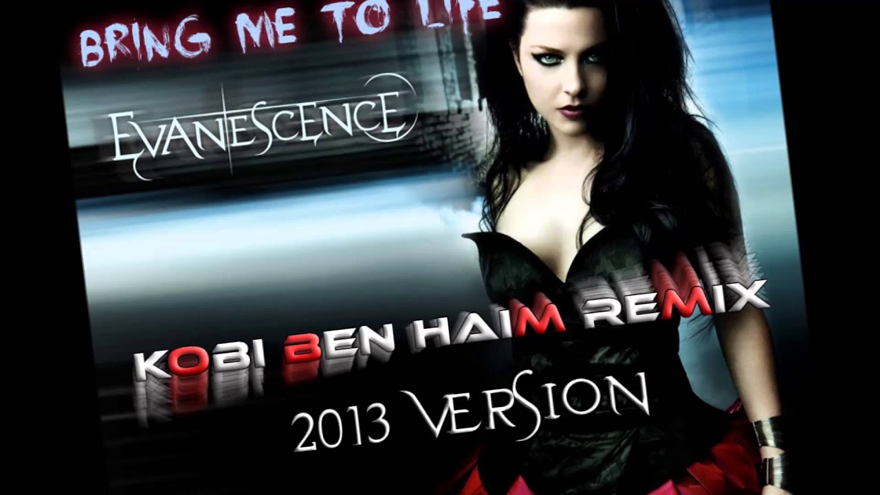 Evanescence - Bring Me To Life (Kobi Ben Haim 2013 Remix)