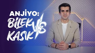 Bilekten Mi, Kasıktan Mı? Anjiyoda Hangi Yöntem Kullanılmalı?