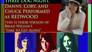 REDWOOD (Three Dog Night) - Time to Get Alone (1967) Pre-Dog Night chords