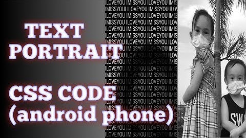 TEXT PHOTO using ANDROID phone css html code (tagalog).