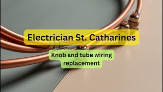 Electrician St  Catharines : Why Knob and Tube Wiring is Dangerous – And How We Fixed It!