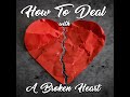 How To Deal With Heart A Broken Heart