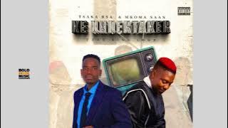Ke Undertaker - Tsaka RSA & Mkoma Saan Ft King Loop