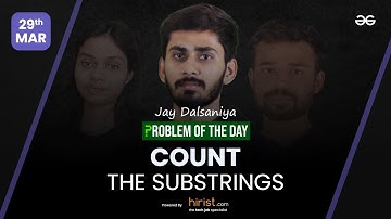 Problem of The Day: 29/03/2023 | Count the Substrings | Jay Dalsaniya