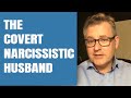The Covert Narcissistic Husband