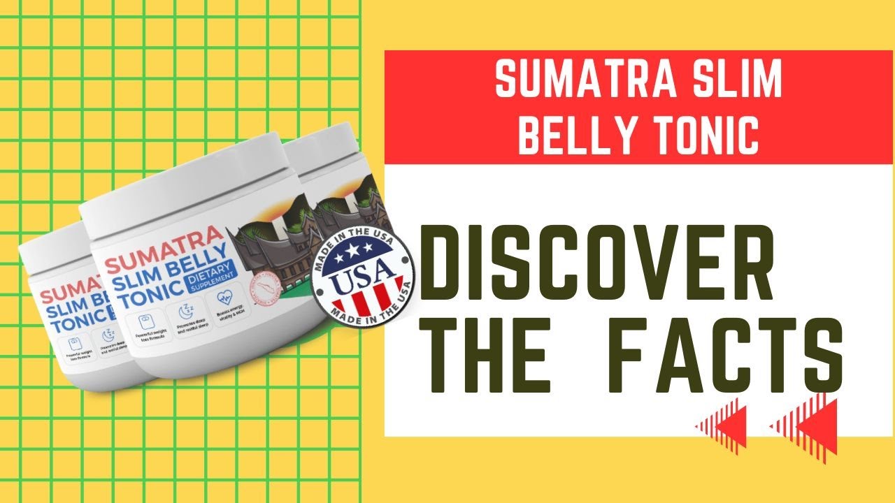 Sumatra slim Belly Tonic Review - Discover real information about Sumatra