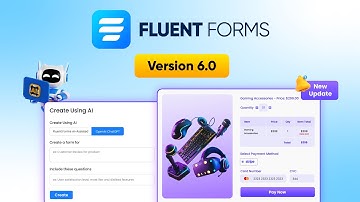 What’s New in Fluent Forms Version 6.0
