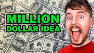 Mr Beast Gave Me A Million Dollar Idea!