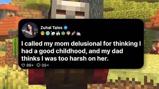 I called my mom delusional for thinking I had a good childhood, and my dad thinks I was too harsh on