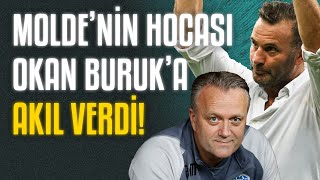 Galatasaray Molde'yi eledi, hocası Okan Buruk'a akıl verdi! ”Ben olsam...”
