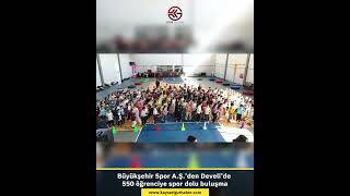Büyükşehir Spor A.Ş.’den Develi’de 550 öğrenciye spor dolu buluşma