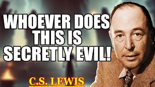 BEAWARE! 6 RED FLAGS that SHOW YOU’RE STANDING next to PURE EVIL! | C.S. Lewis 2025