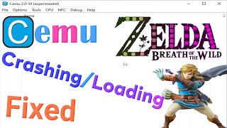 How to fix Zelda BOTW Crashing/Loading on Cemu Emulator