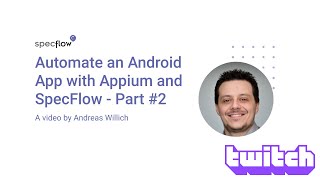 Automate an Xamarin Android Application with Appium and SpecFlow - Part #2