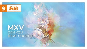 MXV - Can You (feat. Courtney Storm) [Melodic House | Monstercat]