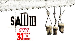 AMC Previews: 31 Nights of Horror (Day 17: Part 3) - Saw III (October 27, 2006)