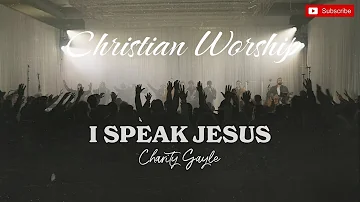 Charity Gayle - I Speak Jesus (Live) With Lyrics