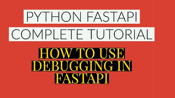 Fastapi Python Complete Tutorial|How To Use Debugging In Fastapi |Tutorial:8