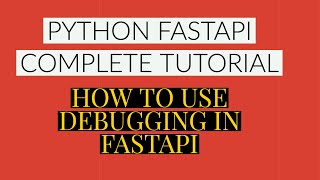 fastapi python complete tutorial|how to use debugging in fastapi |tutorial:8