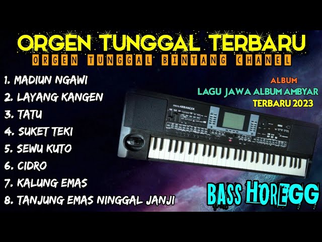ORGEN TUNGGAL TERBARU 2023 VIRAL ALBUM LAGU JAWA AMBYAR DIDI KEMPOT DJ REMIX DANGDUT FULLBASS HOREG class=