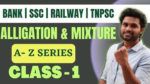 ALLIGATION & MIXTURE | A- Z SERIES | CLASS 1 | KANEESH | KR LOGICS