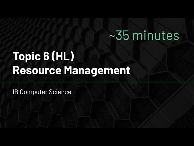 IB Computer Science  - Topic 6 - Resource Management class=