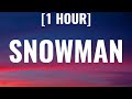 Sia - Snowman [1 HOUR/Lyrics] (Sped Up) "i want you to know that i